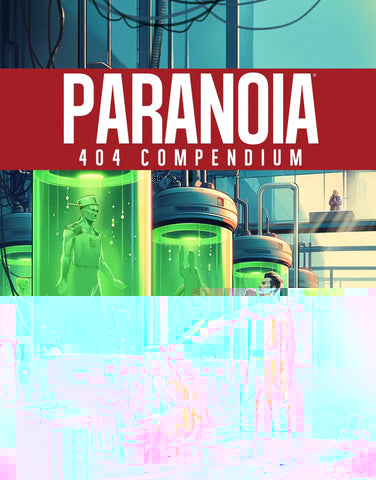 Paranoia: 404 Compendium + complimentary PDF